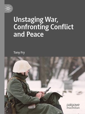 cover image of Unstaging War, Confronting Conflict and Peace